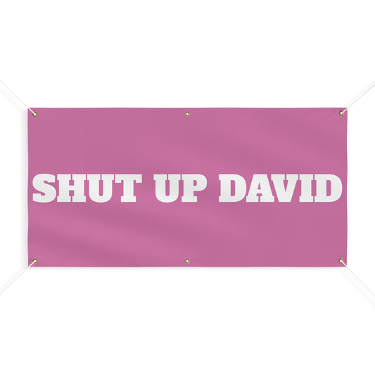 SHUT UP DAVID Flag