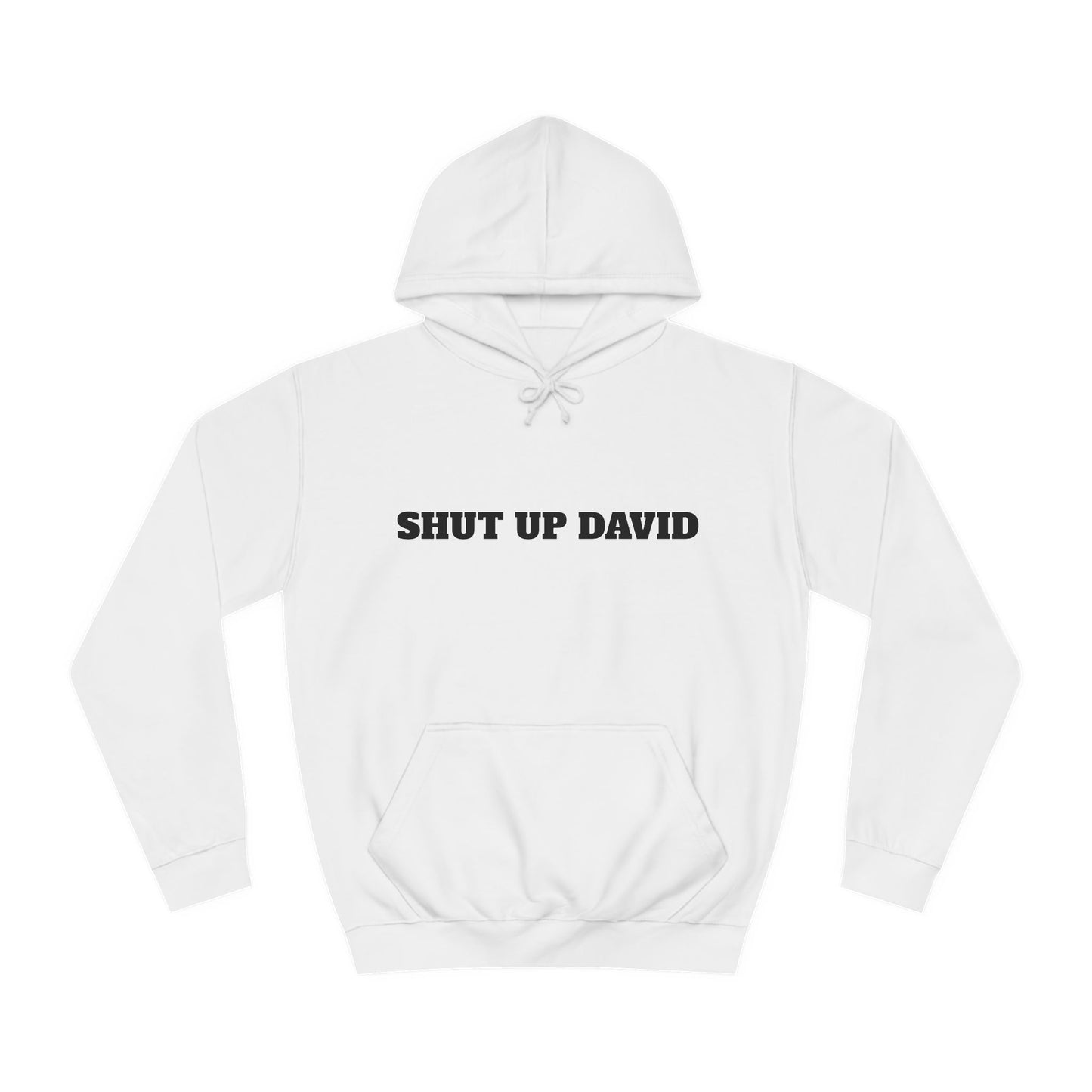 Classic SHUT UP DAVID Hoodie