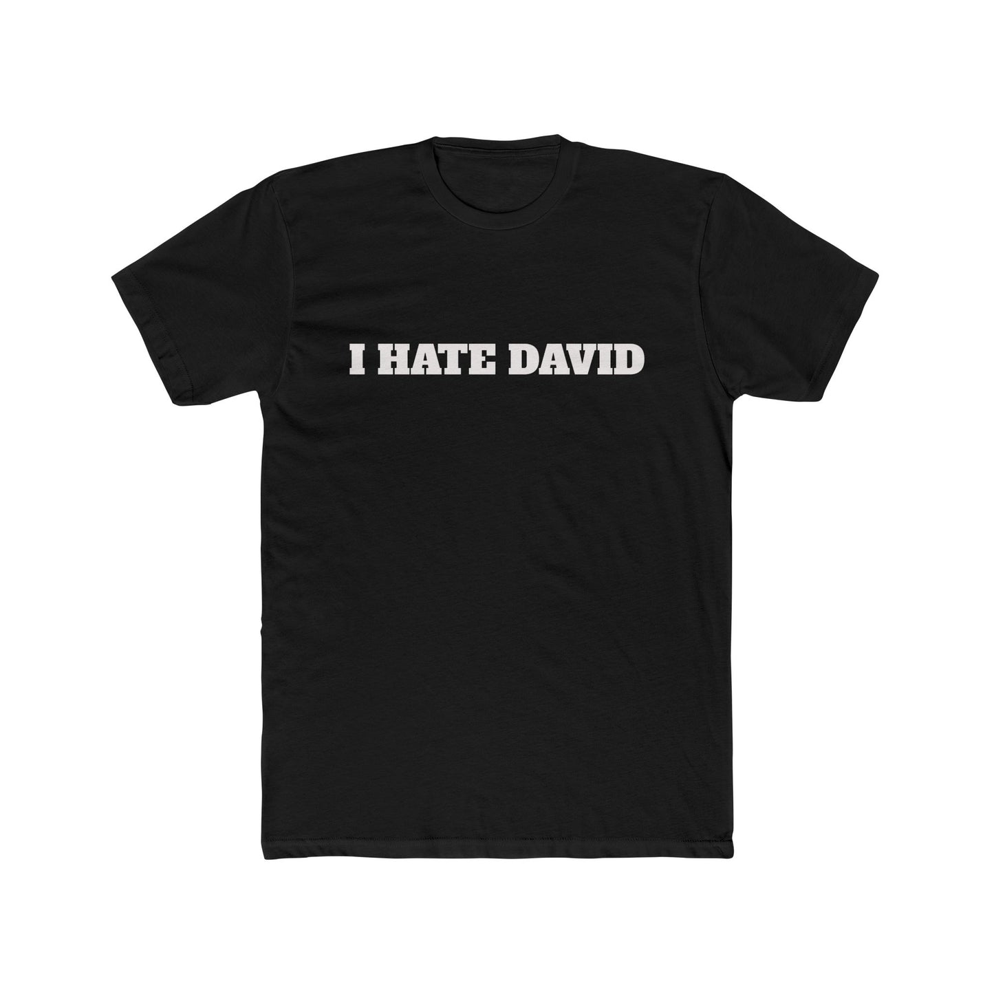 Classic I HATE DAVID Tee