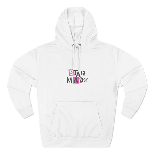 Stay Mad Hoodie