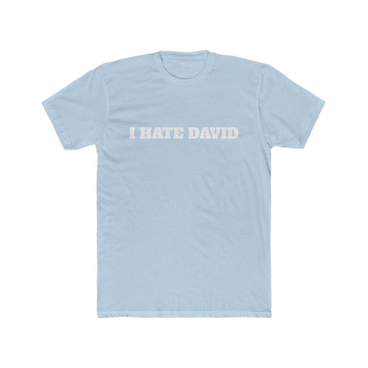 Classic I HATE DAVID Tee