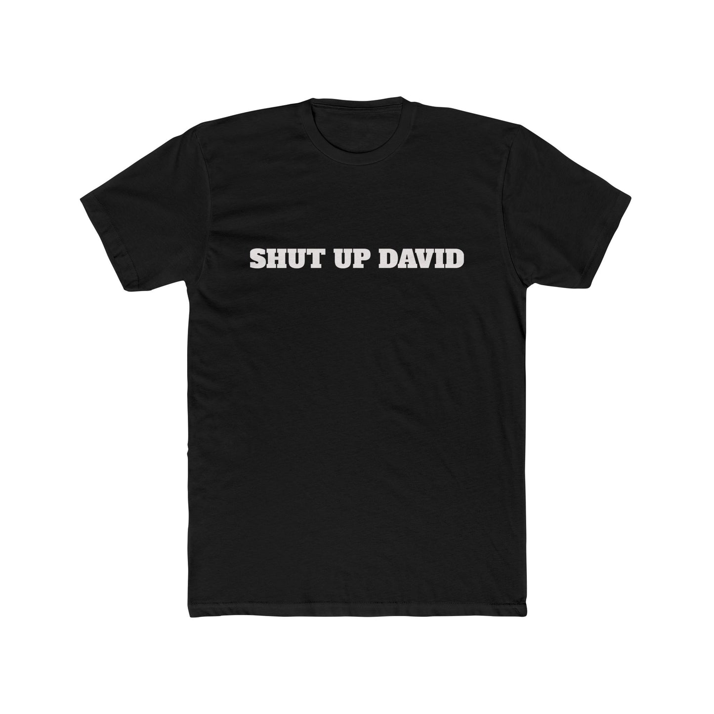 Classic SHUT UP DAVID Tee