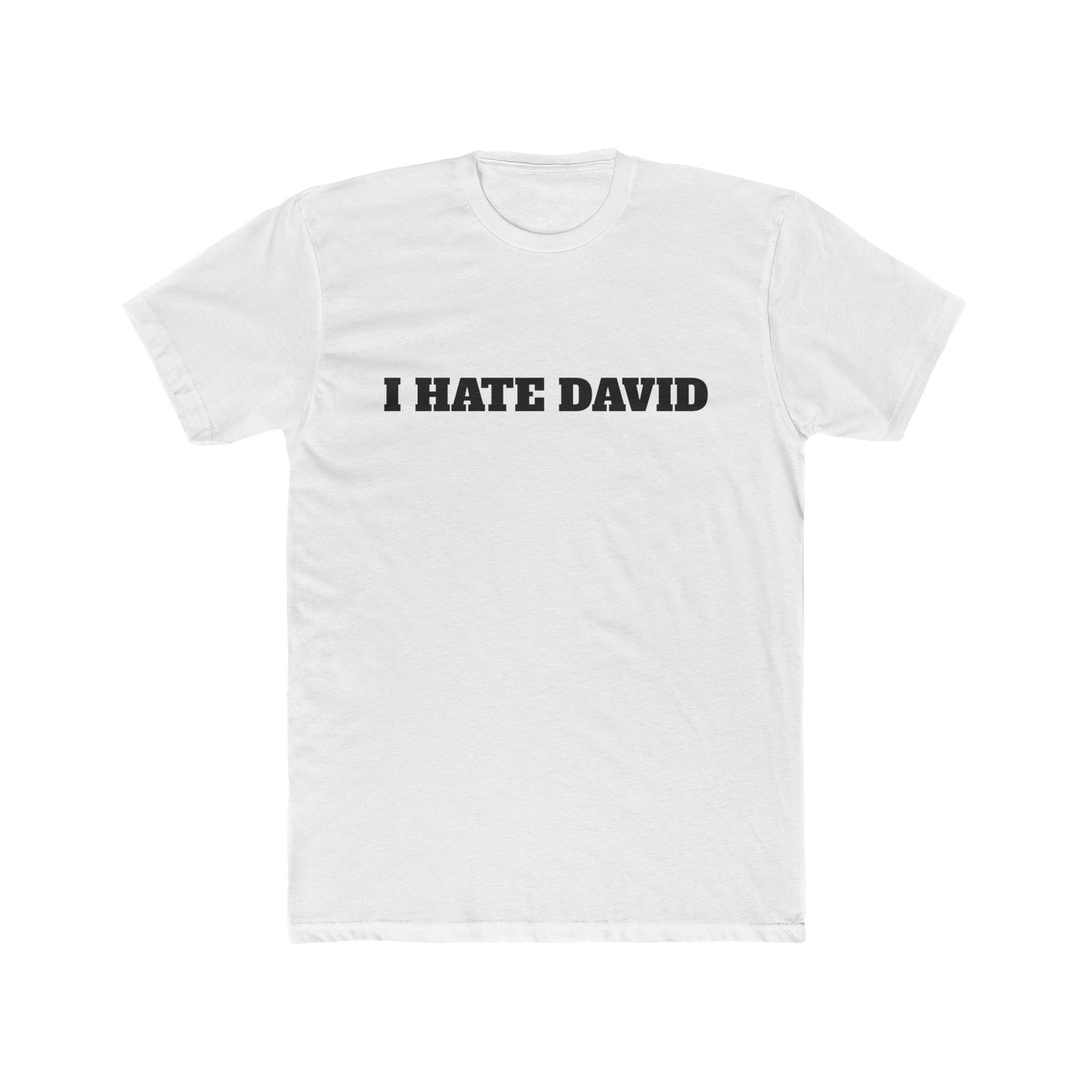 Classic I HATE DAVID Tee