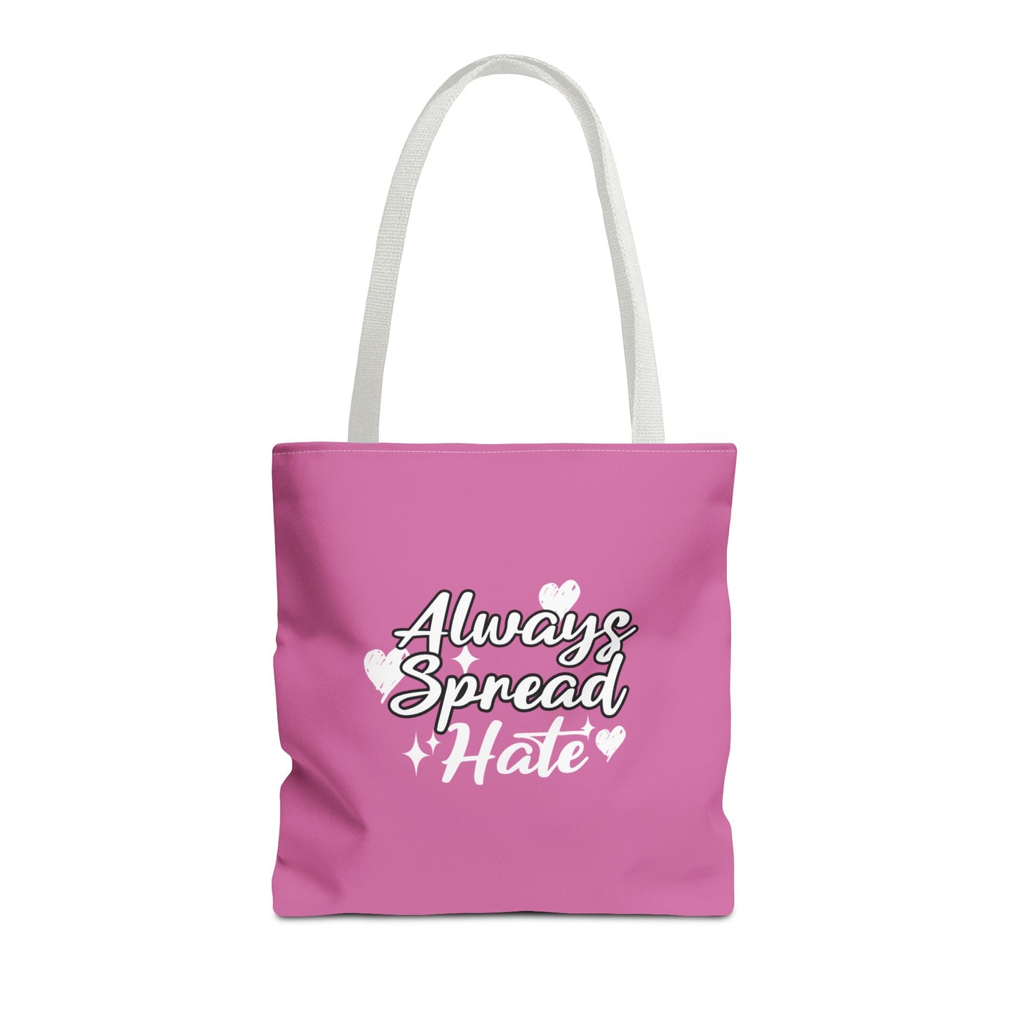 Always Spread Hate Tote Bag