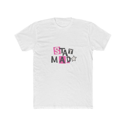 Stay Mad Tee